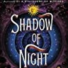 DOWNLOAD Shadow of Night (All Souls Trilogy #2)