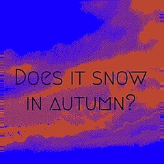 Does it snow in autumn?
