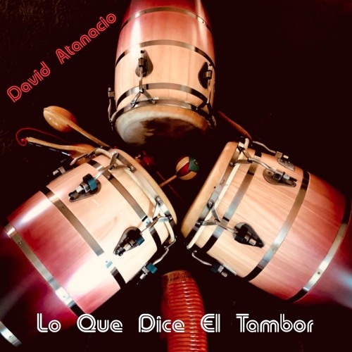 Lo Que Dice El Tambor - David Atanacio by Solar Latin Club | Free ...