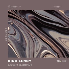 PREMIERE: Dino Lenny - Gauss ft Black Mami (Original Mix) [Ellum]