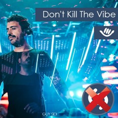 Idan PeRez - Don't Kill The Vibe 2019 (KOMODO)