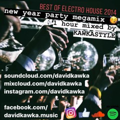 BEST OF ELECTRO & HOUSE 2014 NEW YEARS PARTY MEGAMIX - 1 HOUR MIXED BY KAWKASTYLE(FOR FREE DOWNLOAD)
