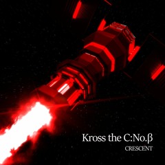 [BOFXV] CRESCENT - Kross the C:No.β
