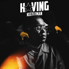 KIZZLEMAN - HAVING