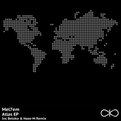 Mel7em - Atlas (OKO Recordings) OUT NOW!