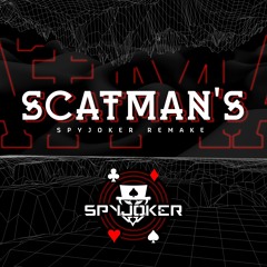 SPYJOKER - Scatmans (Remake)
