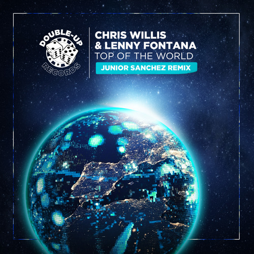 Chris Willis & Lenny Fontana - Top Of The World (Junior Sanchez Remix)