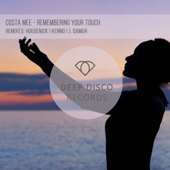 Costa Mee - Remembering Your Touch (Original Mix)