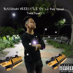 BUSSDOWN FREESTYLE ft. Lil Flop (prod. Treetime)