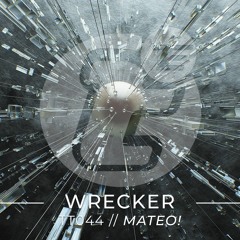 TT044 - Mateo! - Wreckler (Original Mix)