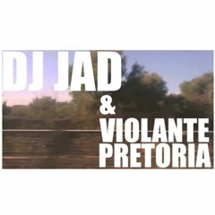 Dj Jad & Violante Pretoria - E Poi -