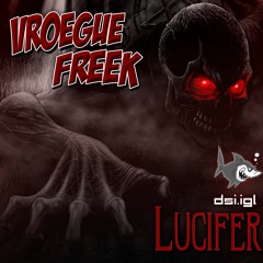 Vroege Freek - Lucifer (240 BPM)