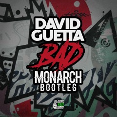 David Guetta - Bad (Monarch Bootleg)(Out On Blazing Haze Audio)(Clip)