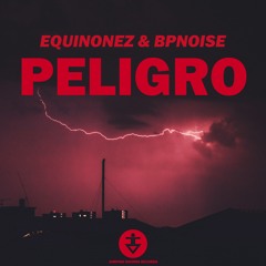 EQuiñonez & BPNOISE - PELIGRO