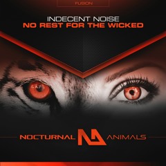 Indecent Noise - No Rest For The Wicked [Nocturnal Animals]