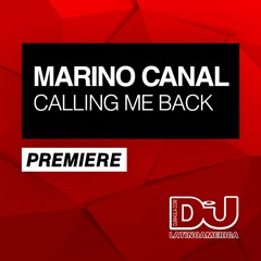 PREMIERE: Marino Canal "Calling Me Back" (Original Mix)