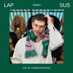 LAPSUS RADIO 234 - Tasker (Whities)