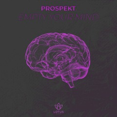 Prospekt - Empty Your Mind - LA002 // FREE DL