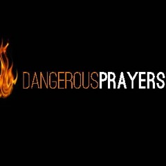 Dangerous Prayers: Empty Hands
