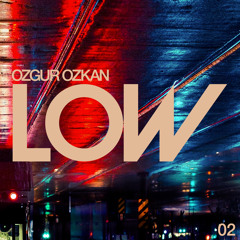 LOW - Ozgur Ozkan - 002