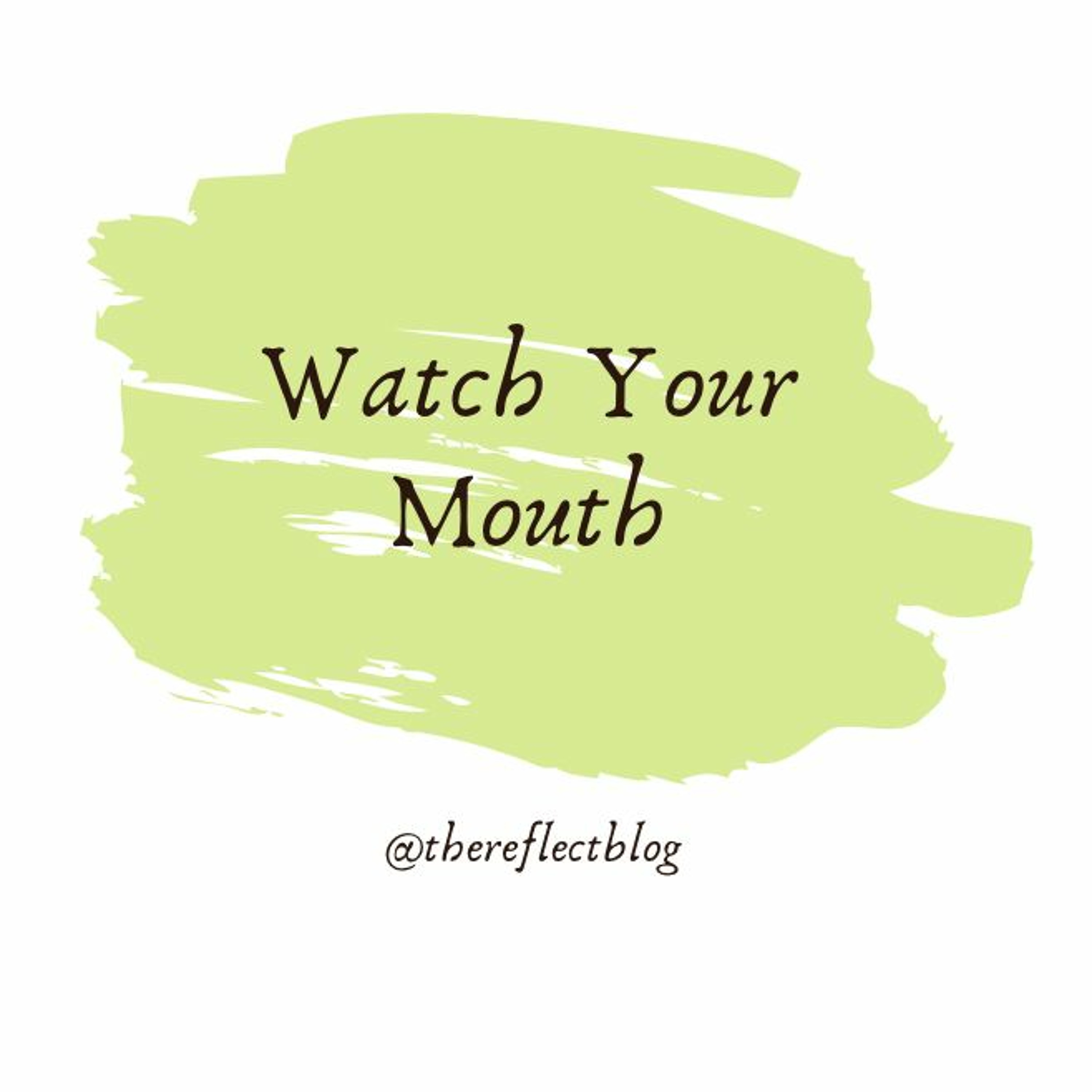 Watch Your Mouth