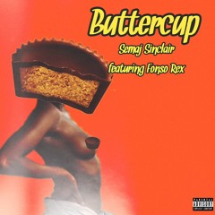 Semaj Sinclair - Butter Cup (feat. Fonso Rex)