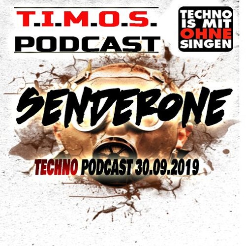 T.I.M.O.S. PODCAST-SENDERONE-TECHNO PODCAST-30.09.2019-FREE DOWNLOAD