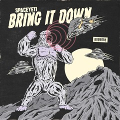 SpaceYeti - Bring It Down