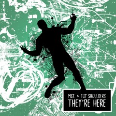 They're Here with ToyShoulders