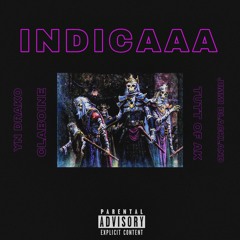 INDICAAA - Ft & Prod( YN Drako , JIMI BLACKLAND , TuTT of AK,Unseen)