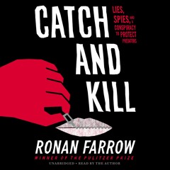 CATCH AND KILL by Ronan Farrow Read by Author - Audiobook Excerpt