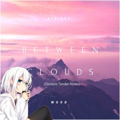 Between Clouds (Genesis Tender Remix)