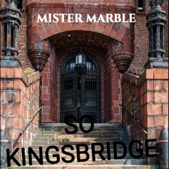 MISTER MARBLE | SO #KINGSBRIDGE