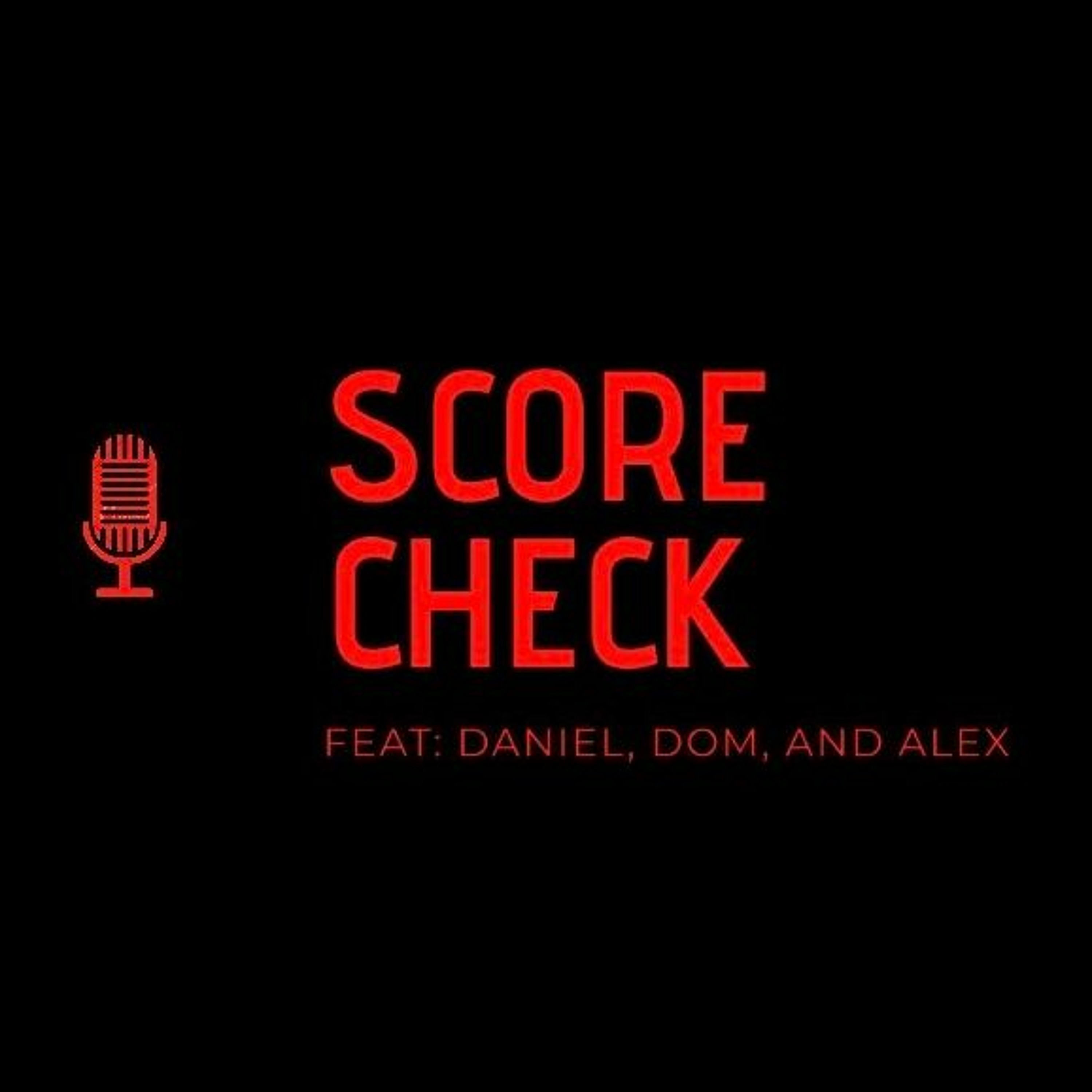 SCORE CHECK Ep. 1: NBA, NFL, and MLB News & Opinions episode artwork