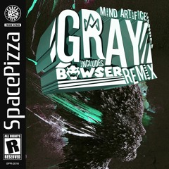 Mind Artifice Feat. Heavnly - Gray (Bowser Remix) [OUT NOW]