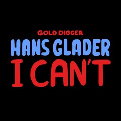 Hans Glader - I Can't [Gold Digger]