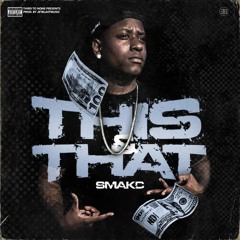 SMAKC - THIS & THAT (IG: @SMAKC3)