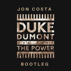 Duke Dumont  & Zak Abel - The Power (Jon Costa Bootleg)