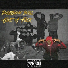 DaleGang Bolo - Give A Fuck