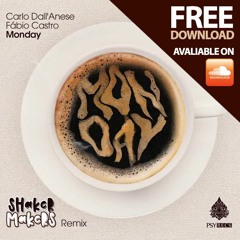 Fabio Castro & Carlo Dall'anese - Monday ☕ (Shaker Makers Remix) ★ Free Download★ by Psy Recs 🕉