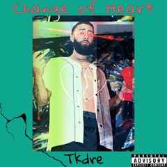Change Of Heart (Prod. J DropDead)