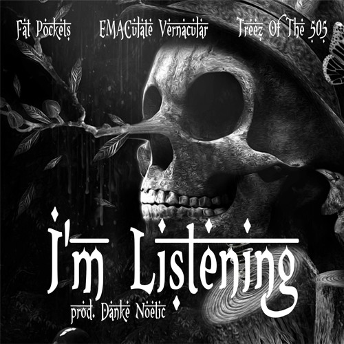 I'm Listening feat. EMACulate & Treez (beat Danke Noetic)