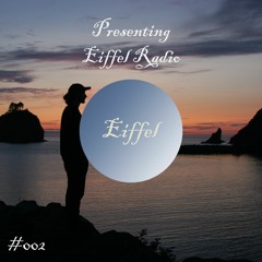 Eiffel Presents: Eiffel Radio #002