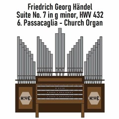 Friedrich Georg Händel - Suite No. 7 In G Minor, HWV 432: 6. Passacaglia (H!VE Interpretation)