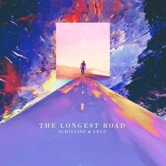 Schillist & LELO - The Longest Road (Remix)