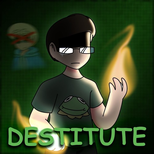DESTITUTE
