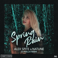 Alex Spite & Natune - Spring Rain (DJ Phellix Remix)