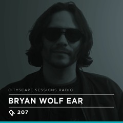 Cityscape Sessions 207: Bryan Wolf Ear