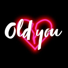 Old You