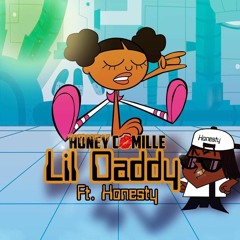 Honey Camille- Lil Daddy (Feat. Honesty)
